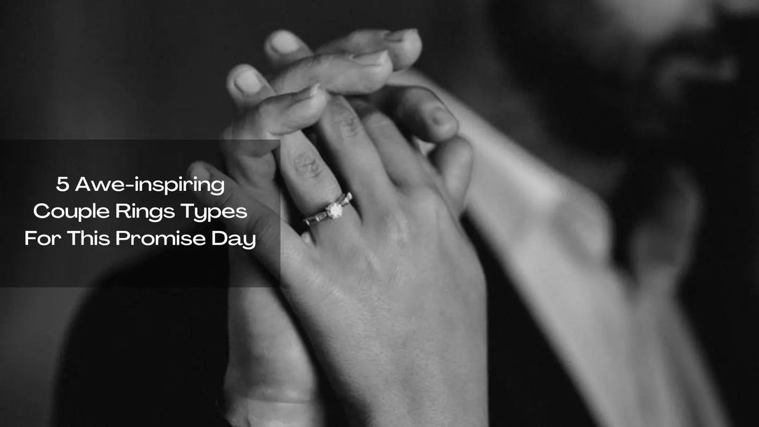 5 Awe-inspiring Couple Rings Types For This Promise Day | Salty