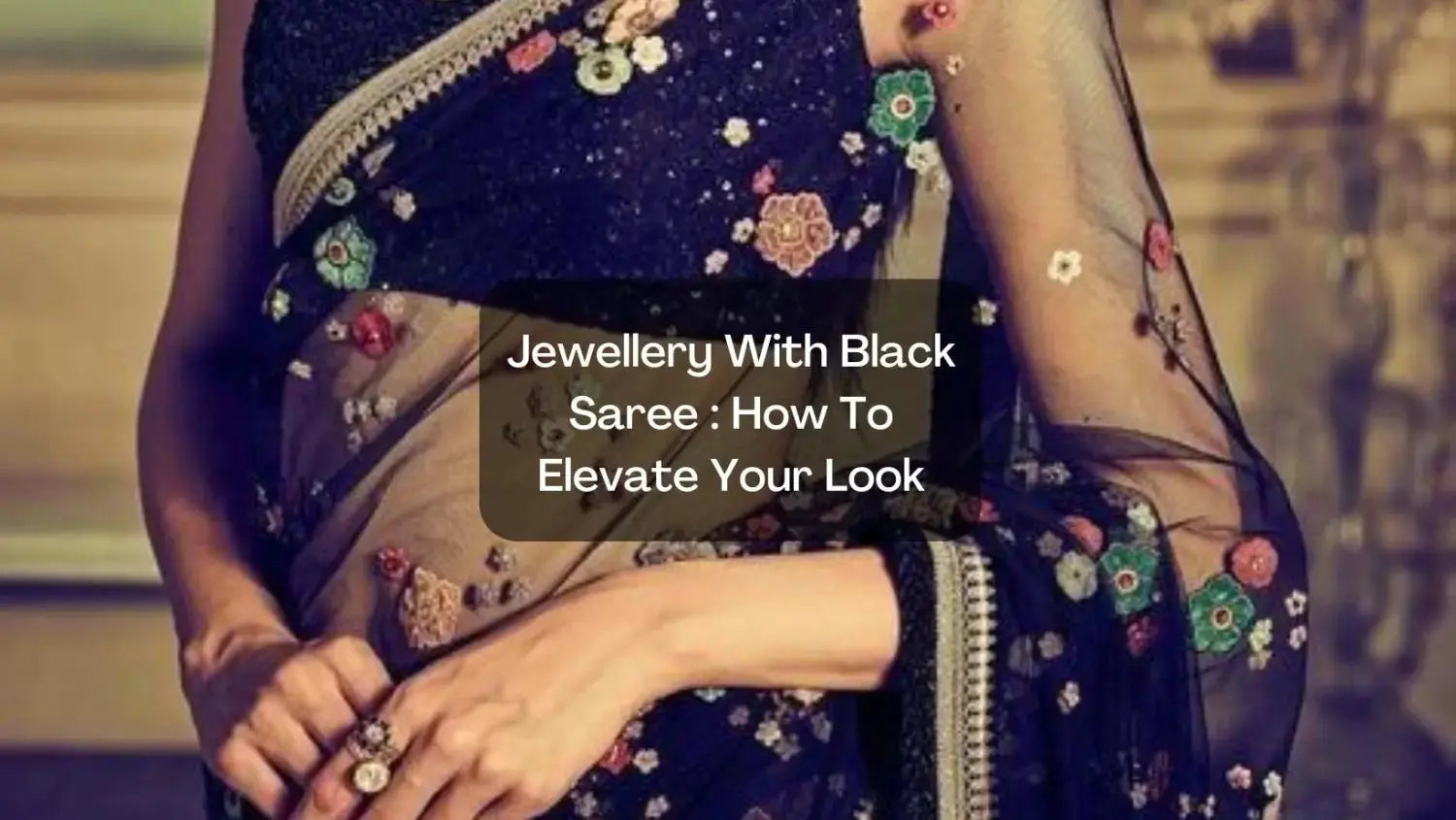 Jewellery on 2025 black saree