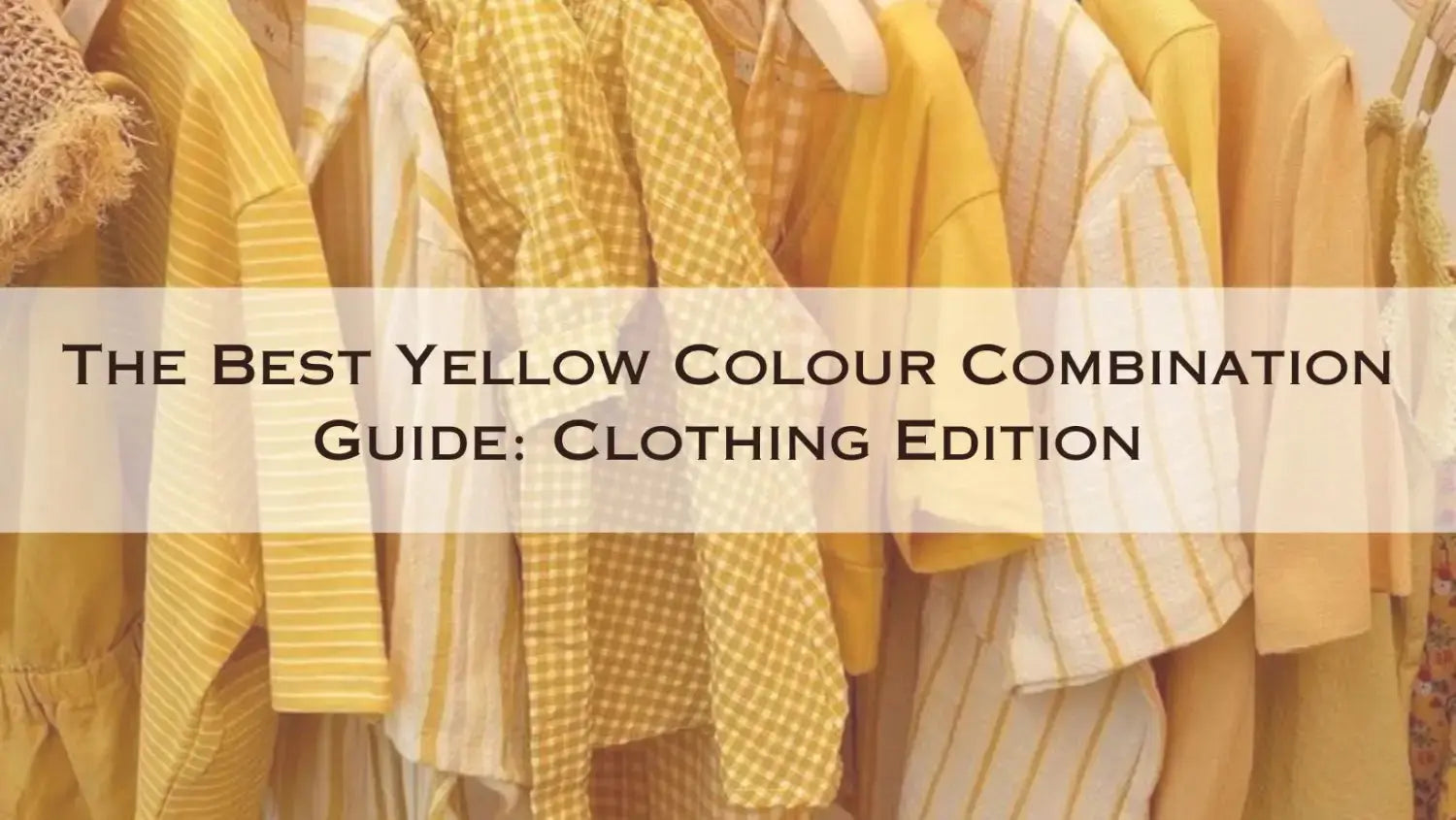 The Best Yellow Colour Combination Guide: Clothing Edition – Salty