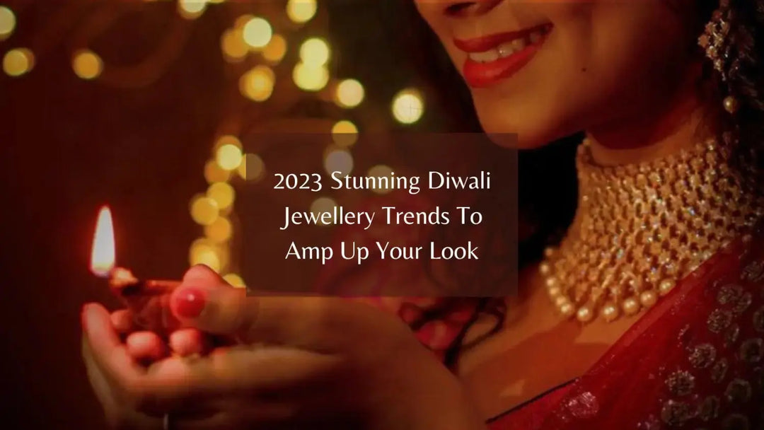2023 Stunning Diwali Jewellery Trends To Amp Up Your Look | Salty