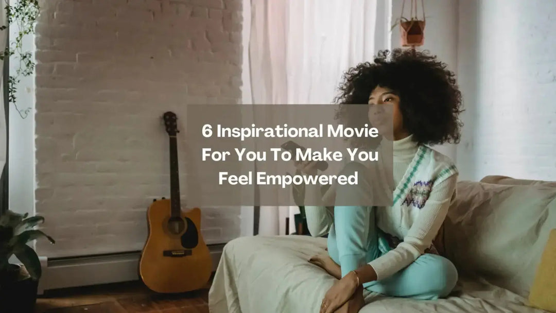 6 Inspirational Movie For You To Make You Feel Empowered | Salty