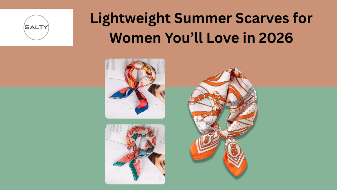 Lightweight Summer Scarves for Women You’ll Love in 2026 Salty Accessories