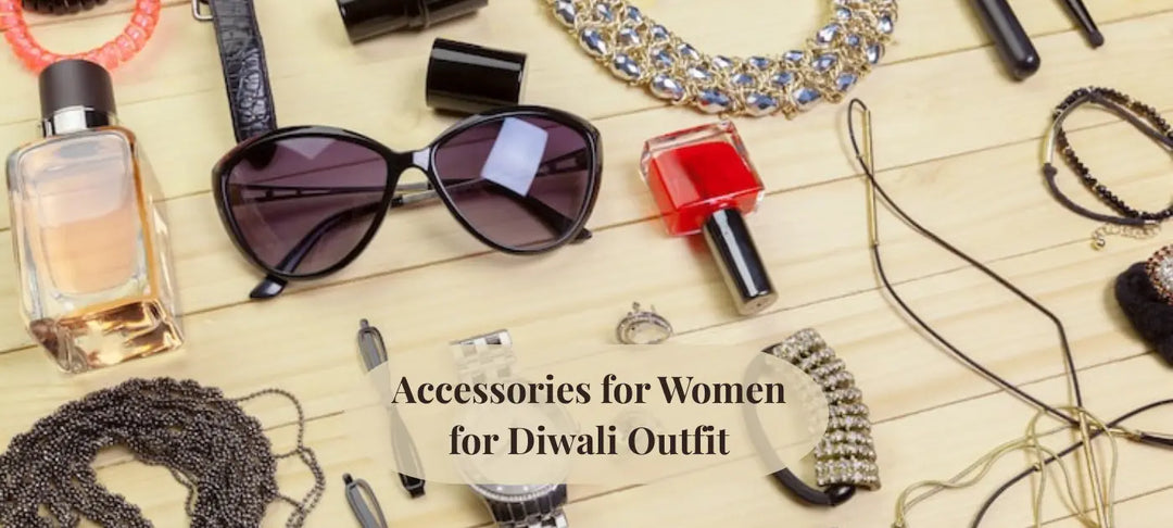 How to Choose the Right Accessories for Women Based on Your Diwali Outfit