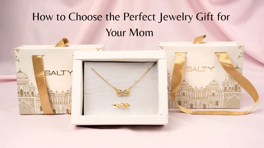 How to Choose the Perfect Jewelry Gift for Your Mom Salty Accessories