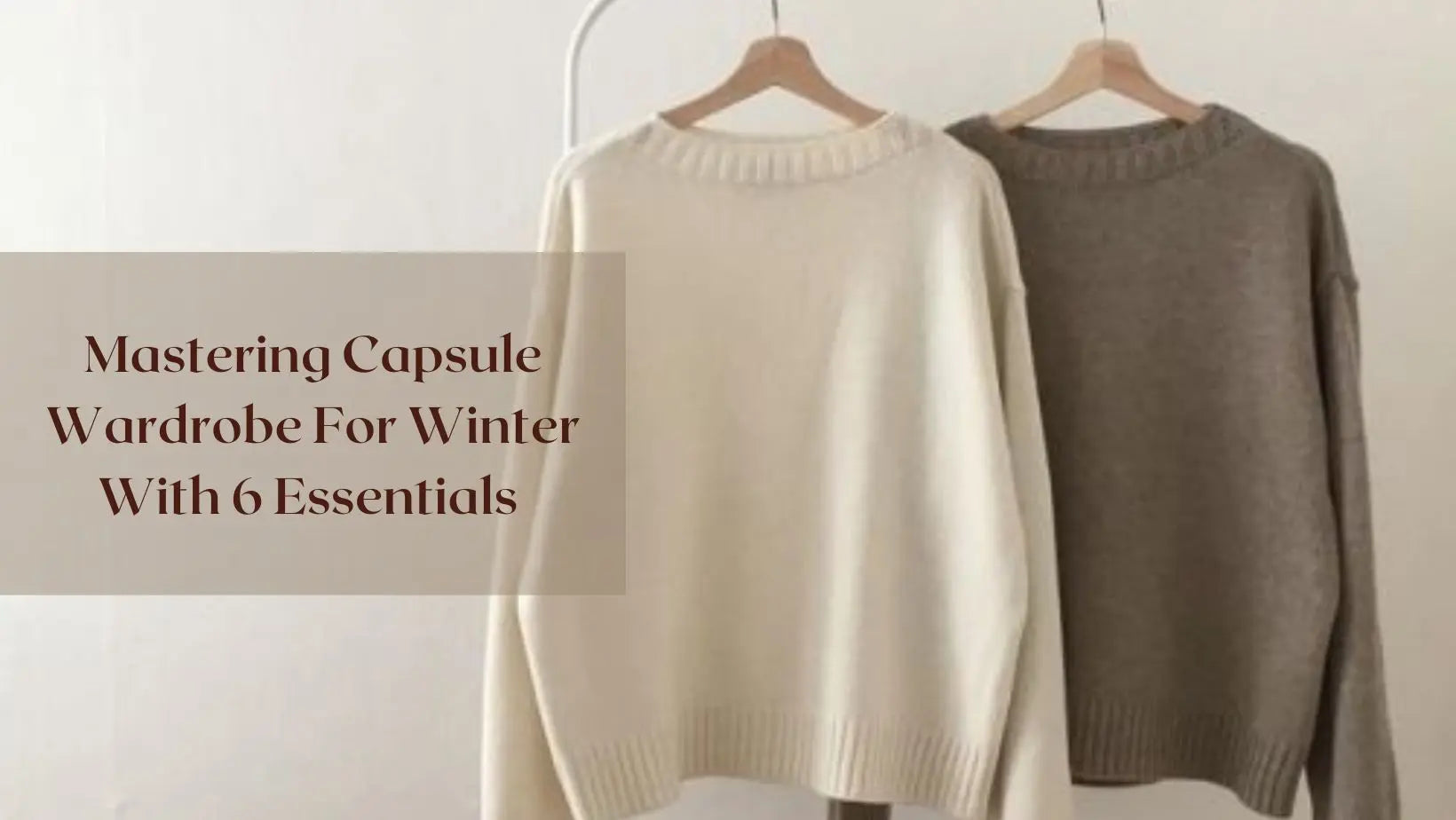 Mastering Capsule Wardrobe For Winter With 6 Essentials | Salty