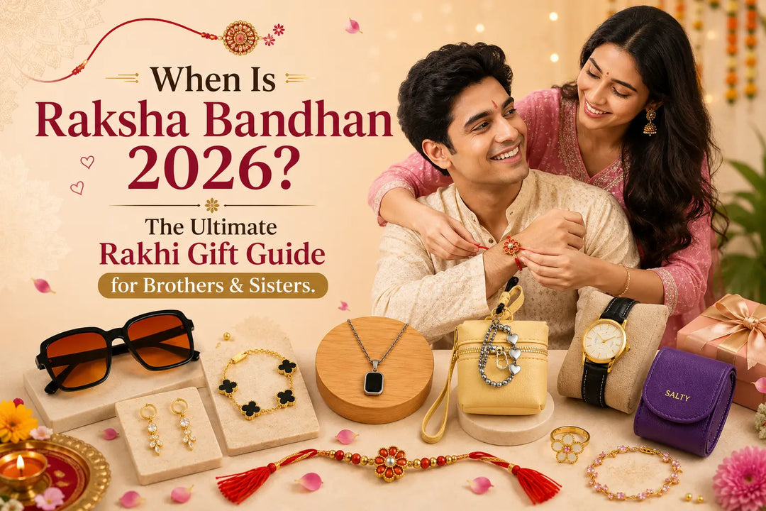 When Is Raksha Bandhan 2026? The Ultimate Rakhi Gift Guide for Brothers & Sisters Salty Accessories