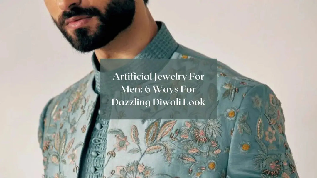 Artificial Jewelry For Men: 6 Ways For Dazzling Diwali Look | Salty