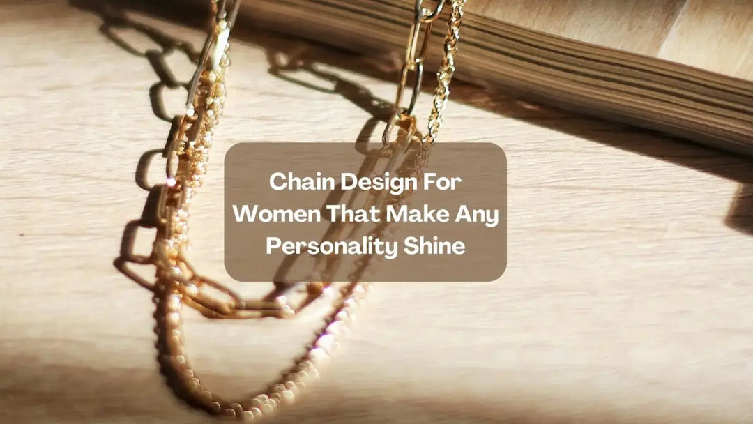 Chain Design For Women That Makes Any Personality Shine | Salty