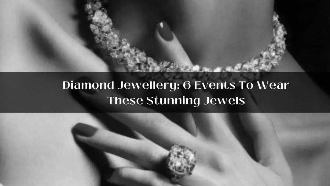 Diamond Jewellery: 6 Events To Wear These Stunning Jewels | Salty
