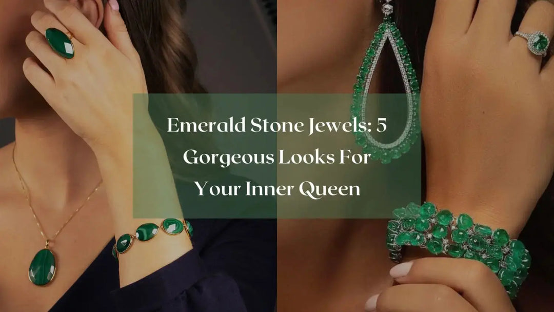 Emerald Stone Jewels: 5 Gorgeous Looks For Your Inner Queen | Salty