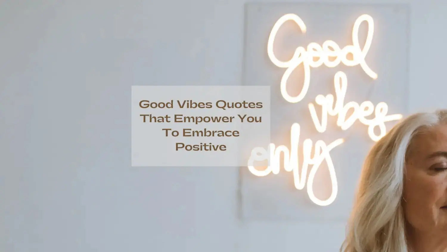 Good Vibes Quotes That Empower You To Embrace Positive | Salty