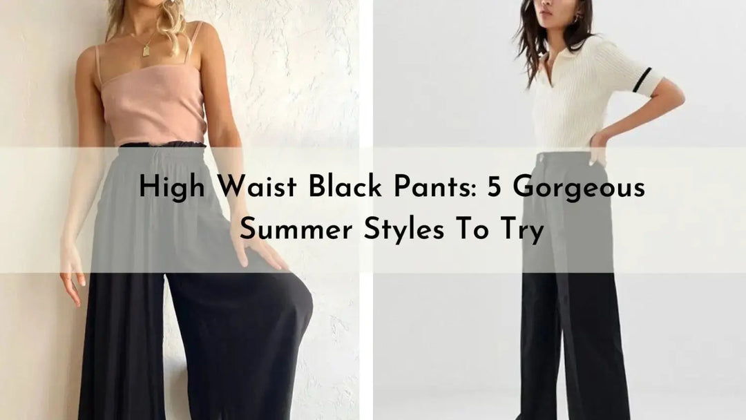 High Waist Black Pants: 5 Gorgeous Summer Styles To Try | Salty