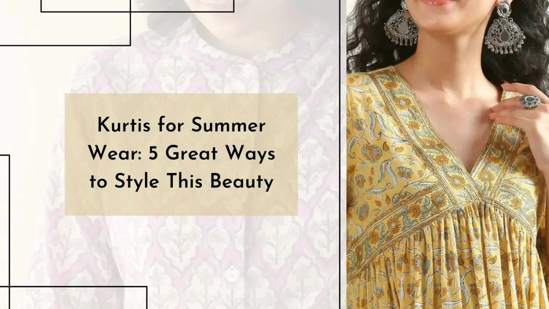 Kurtis for Summer Wear: 5 Great Ways to Style This Beauty | Salty