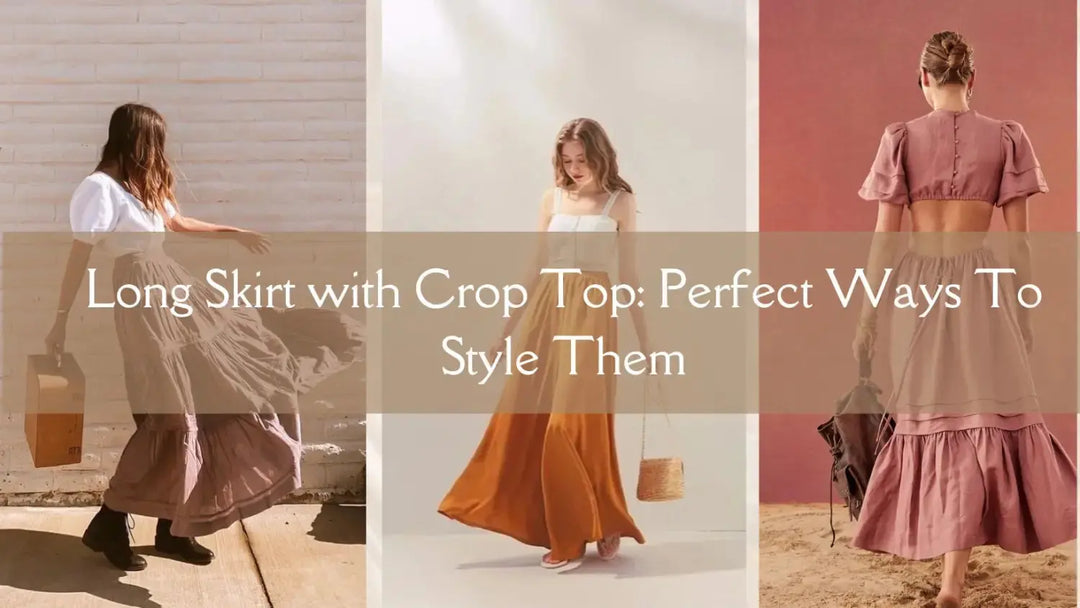 Long Skirt with Crop Top : Perfect Ways To Style Them | Salty