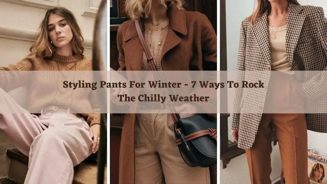 Styling Pants For Winter - 7 Ways To Rock The Chilly Weather | Salty