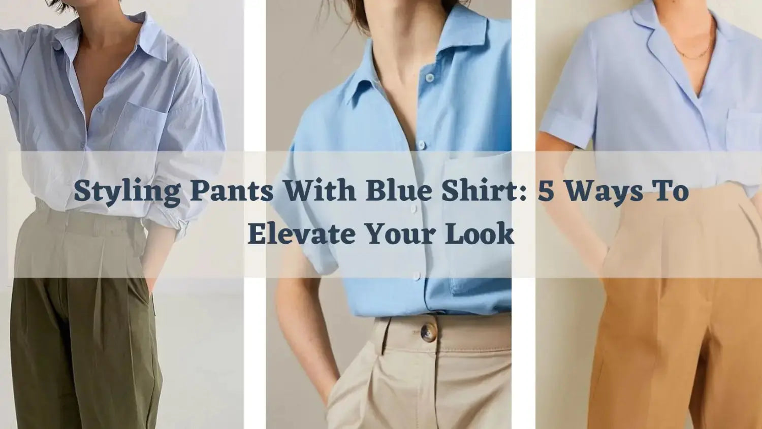 Styling Pants With Blue Shirt: 5 Ways To Elevate Your Look | Salty