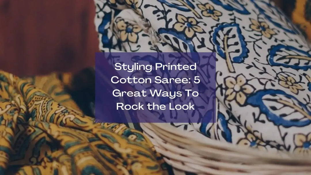 Styling Printed Cotton Saree: 5 Great Ways To Rock the Look | Salty
