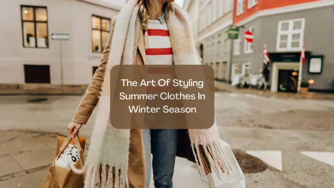 The-Art-Of-Styling-Summer-Clothes-In-Winter-Season Salty Accessories