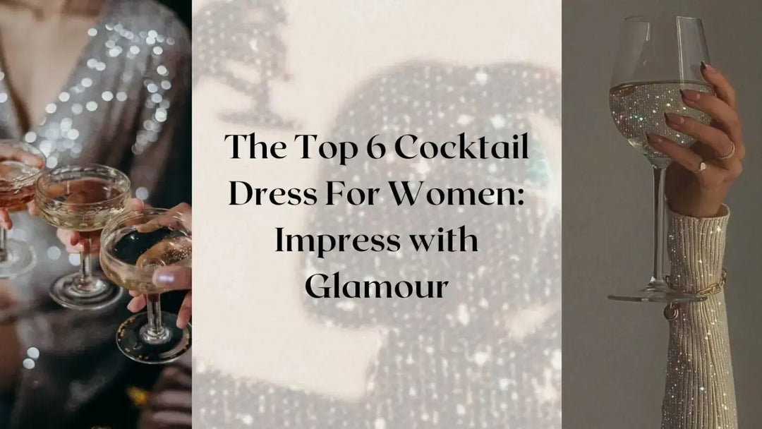The Top 6 Cocktail Dress for Women: Impress with Glamour | Salty