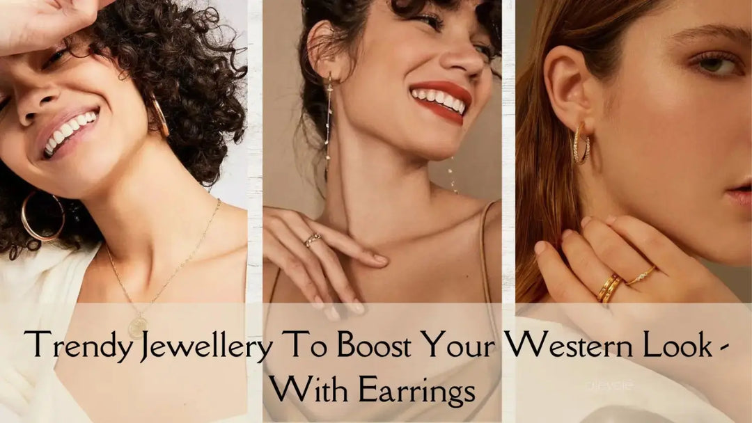 Trendy Jewellery To Boost Your Western Look - With Earrings  | Salty